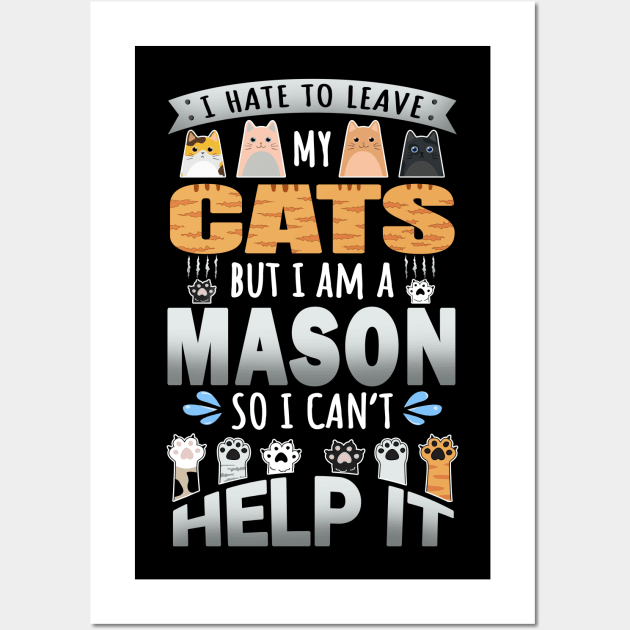 Mason Works for Cats Quote Wall Art by jeric020290